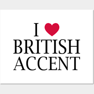 i love british accent Posters and Art